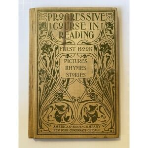 Antique The Progressive Course in Reading First Book 1899 American Book Company